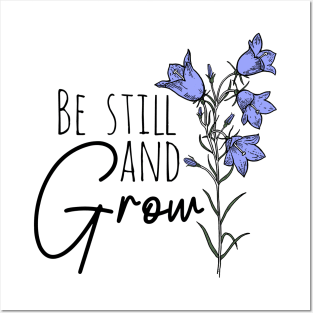 Be Still And Grow Wildflower Posters and Art